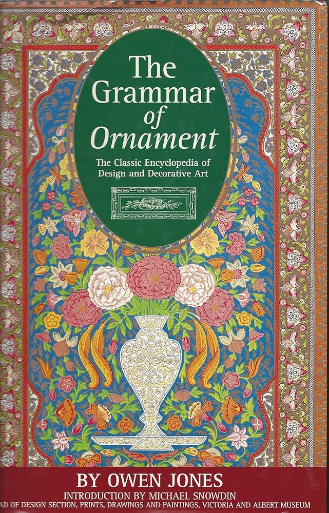 The Grammar of ornament: Illustrated by examples from various